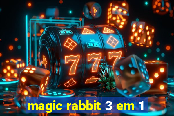 magic rabbit 3 em 1